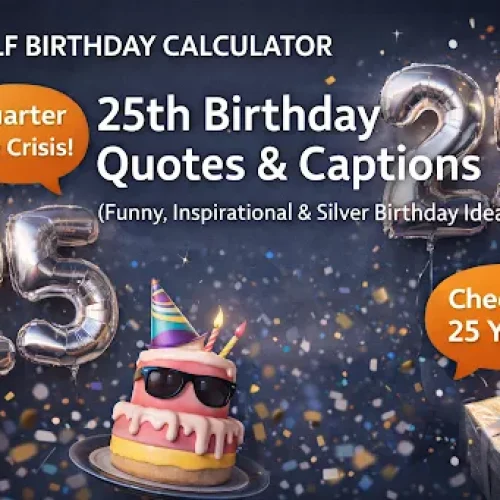 25th Birthday Quotes & Captions (Funny, Silver & Unique)